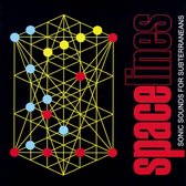 Spacelines: Sonic Sounds for Subterraneans