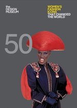 Design Museum Fifty - Fifty Women's Fashion Icons that Changed the World