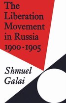 Cambridge Russian, Soviet and Post-Soviet StudiesSeries Number 10-The Liberation Movement in Russia 1900–1905