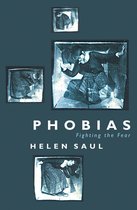 Phobias: Fighting the Fear