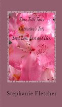 Time Tells Tales - Time Tells Tales: Tale Two - Love, Loss, Lust and Lies