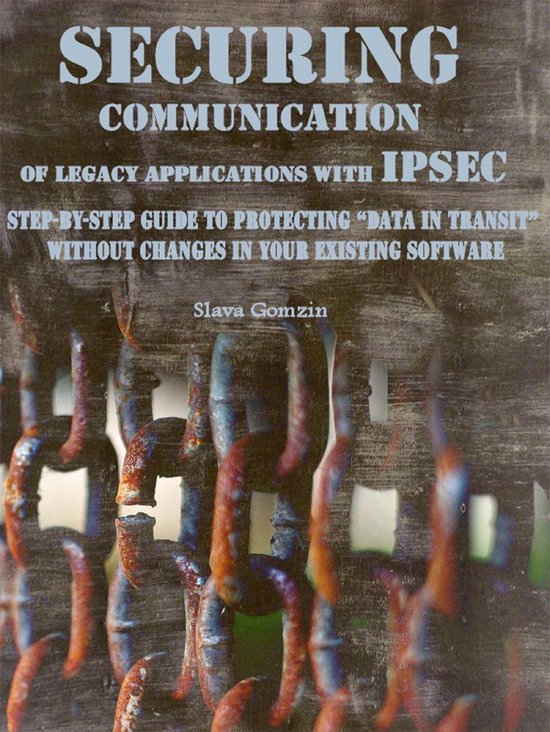 Securing Communication of Legacy Applications with IPSec: St ... - cover