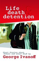 Life, Death and Detention