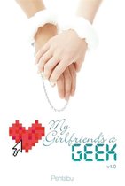 My Girlfriend's a Geek, Vol. 1 (light novel)