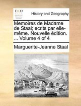 Memoires de Madame de Staal; ecrits par elle-même. Nouvelle édition. ... Volume 4 of 4