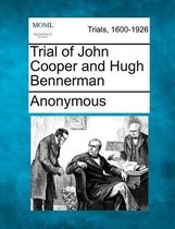 Trial of John Cooper and Hugh Bennerman
