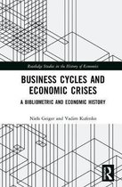 Routledge Studies in the History of Economics- Business Cycles and Economic Crises