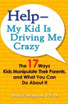 Help -- My Kid Is Driving Me Crazy