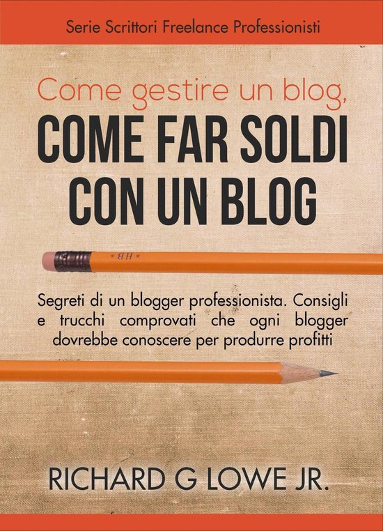 Come gestire un blog, Come far soldi con un blog. - cover