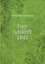 Frey tidskrift 1845