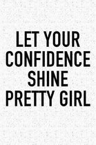 Let Your Confidence Shine, Pretty Girl