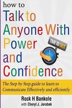 How to Talk to Anyone with Power and Confidence