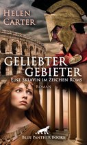 Historische Erotik Romane - Geliebter Gebieter - Eine Sklavin im Zeichen Roms Erotischer Roman