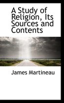 A Study of Religion, Its Sources and Contents