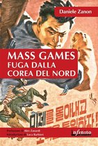 Orienti - Mass Games. Fuga dalla Corea del Nord