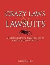 Crazy Laws & Lawsuits