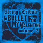 String Tribute To Bullet For My Valentine, Vol. 2