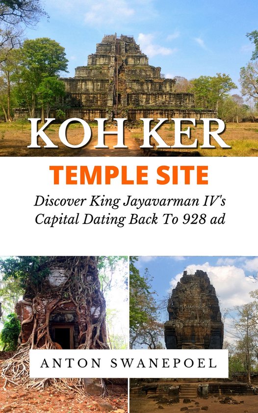 Cambodia Travel Guide Books Koh Ker Temple Site (ebook), Anton