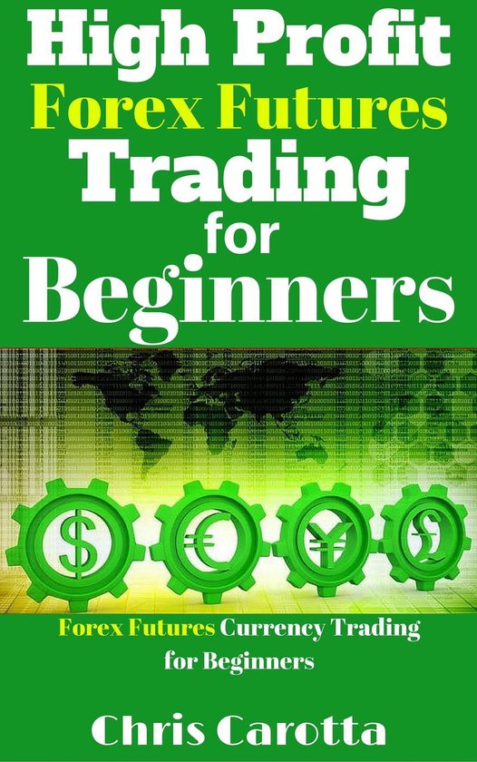 High Profit Forex Futures Trading for Beginners - cover