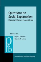 Questions on Social Explanation:  Piagetian themes reconsidered