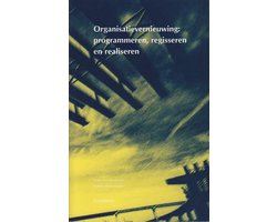 Organisatievernieuwing: programmeren, regisseren en realiseren