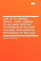 Life of St. Brigid, Virgin