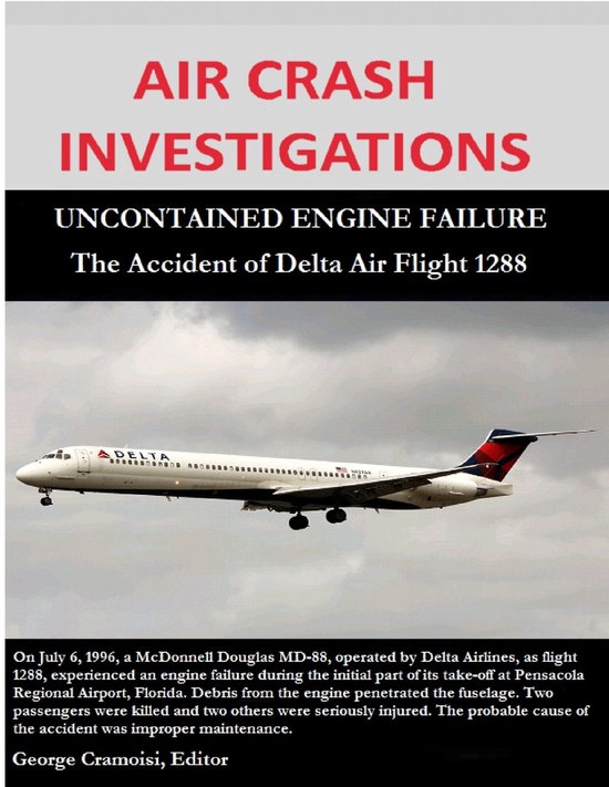 Air Crash Investigations Uncontained Engine Failure The Accident of