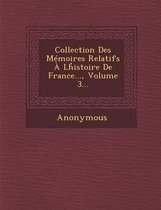 Collection Des Memoires Relatifs a LH Istoire de France..., Volume 3...