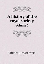 A history of the royal society Volume 2