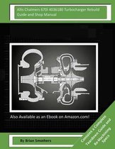 Allis Chalmers 670i 4036180 Turbocharger Rebuild Guide and Shop Manual