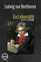 Ludwig Van Beethoven - Ein Lebensbild