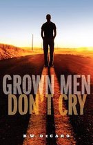 Grown Men Don't Cry