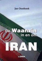 De Waanzin In En Om Iran