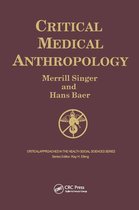 Critical Approaches in the Health Social Sciences Series - Critical Medical Anthropology