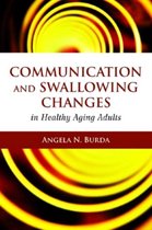 Communication And Swallowing Changes In Healthy Aging Adults