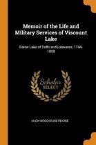 Memoir of the Life and Military Services of Viscount Lake