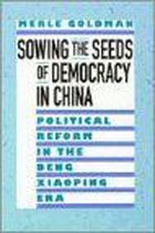 Sowing The Seeds Of Democracy In China: Political Reform In The Deng Xiaoping Era