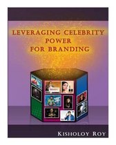 Leveraging Celebrity Power for Branding