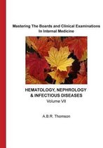 Mastering The Boards and Clinical Examinations In Internal Medicine - Hematology, Nephrology, Infectious Diseases