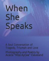 When She Speaks