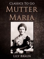 Classics To Go - Mutter Maria