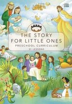 The Story for Little Ones: Preschool Curriculum
