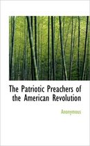 The Patriotic Preachers of the American Revolution