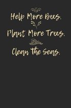 Help More Bees Plant More Trees Clean the Seas