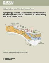 Hydrogeology, Chemical Characteristics, and Water Sources and Pathways in the Zone of Contribution of a Public-Supply Well in San Antonio, Texas