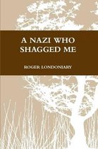 A Nazi Who Shagged Me
