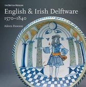 English and Irish Delftware 1570-1840