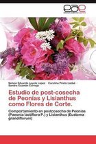 Estudio de Post-Cosecha de Peonias y Lisianthus Como Flores de Corte.