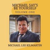 Michael Say's Be Yourself