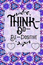 Think-Do-Be-Positive
